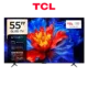 TCL SMART TV 55 QLED 4K 55P8K